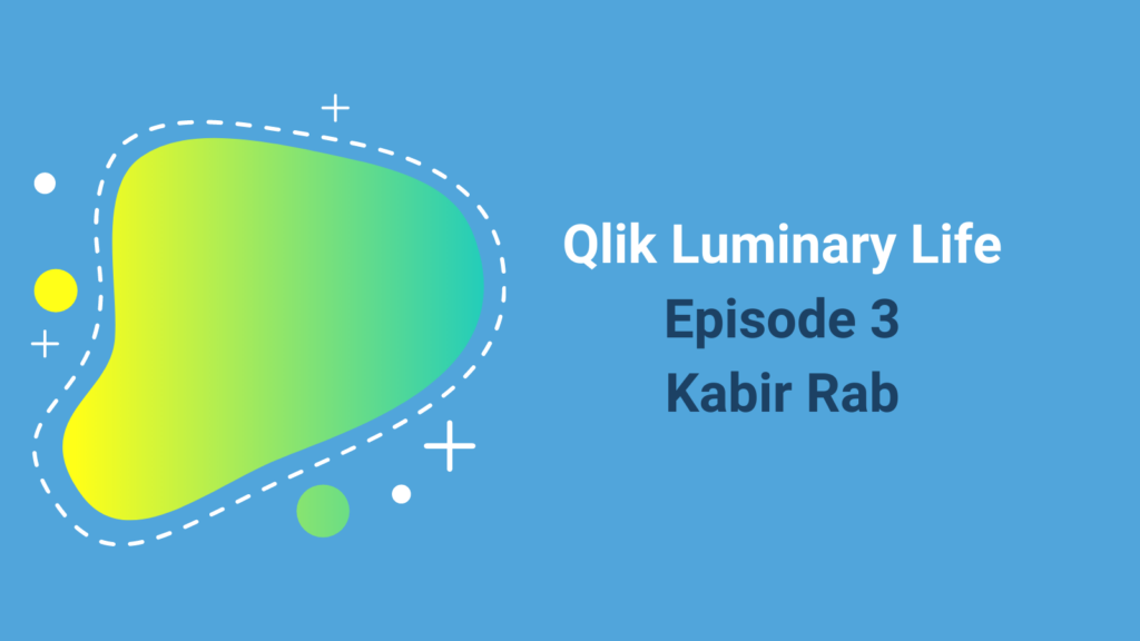 Qlik Luminary Life Kabir Rab