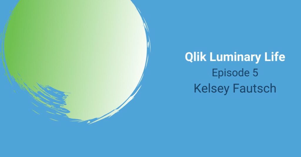 डेलोइट बाट Kelsey Fautsch संग Qlik Luminary जीवन साक्षात्कार