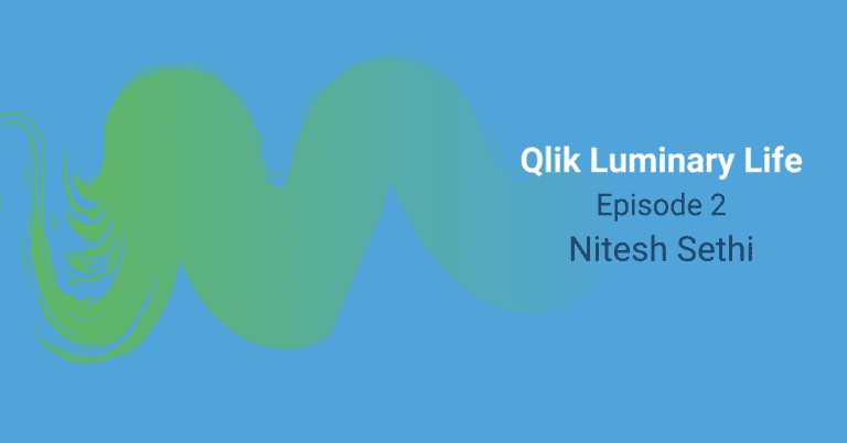 Qlik Luminary Life - Nitesh Sethi, CEO of CliqVenus