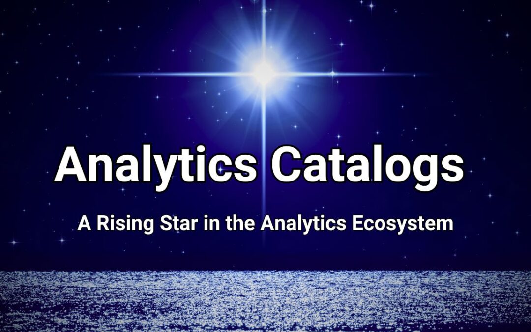 Analytics Catalogs – A Rising Star in the Analytics Ecosystem