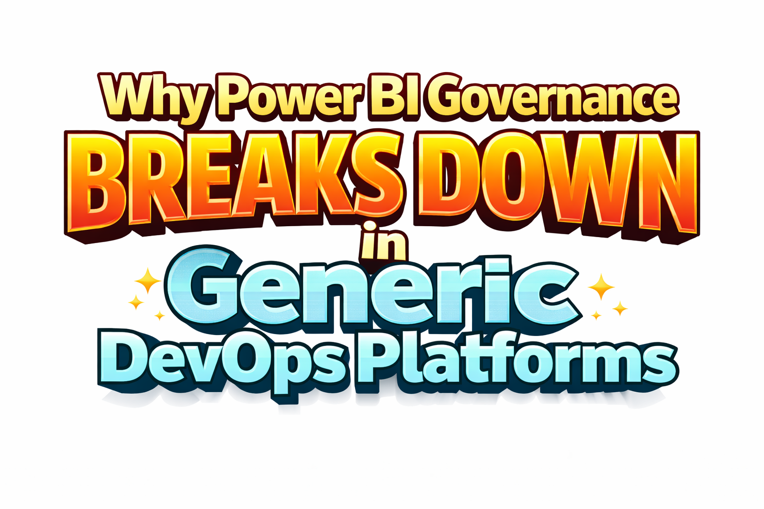 Why Power BI Governance Breaks Down In Generic DevOps Platforms